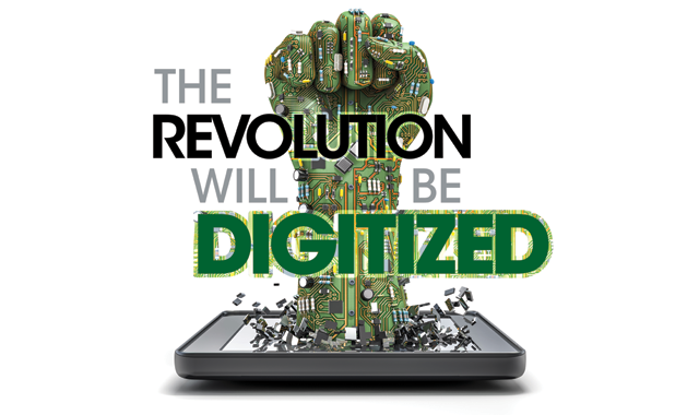 The revolution will be digitized