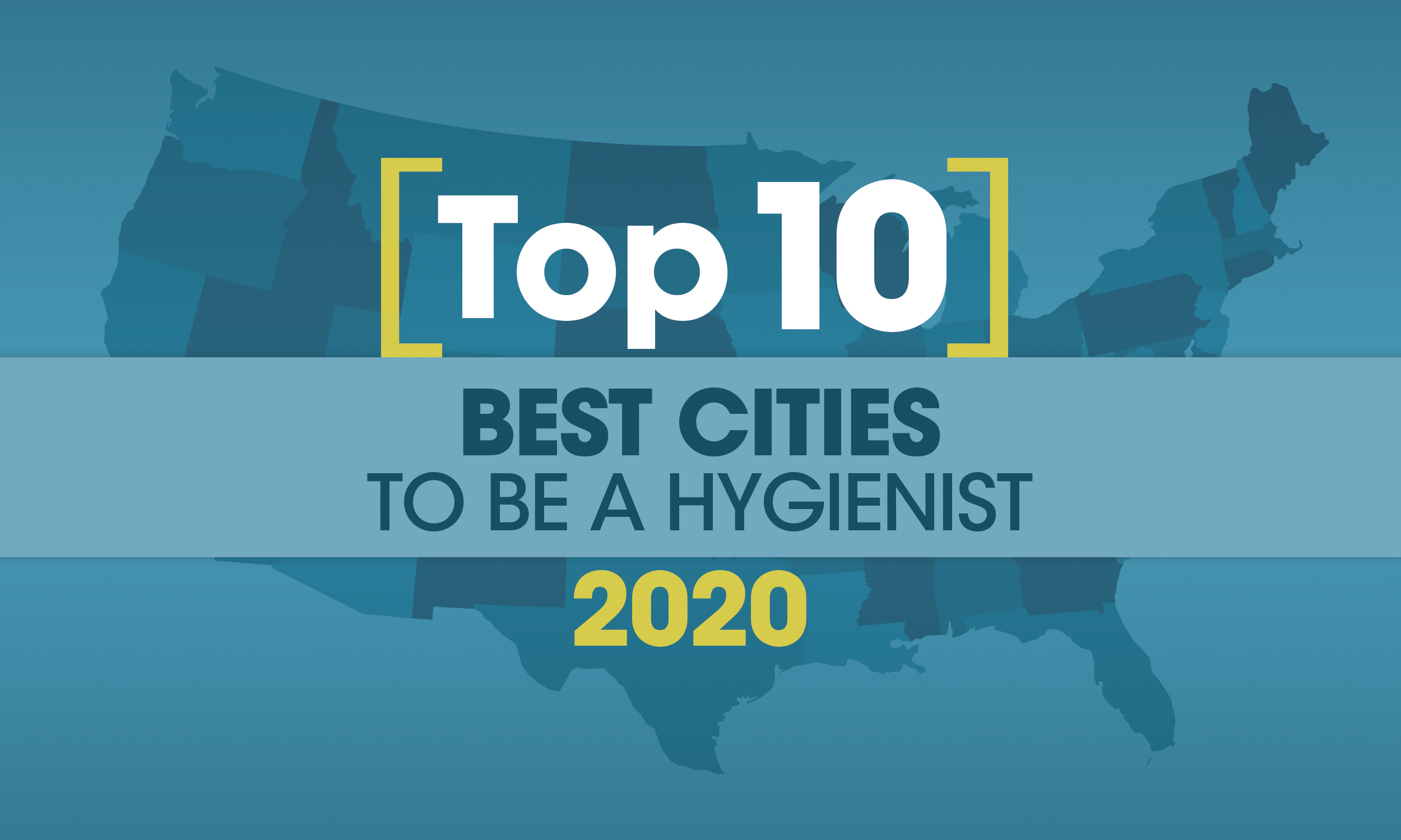The 10 Best (and Five Worst) Cities for Dental Hygienists in 2020
