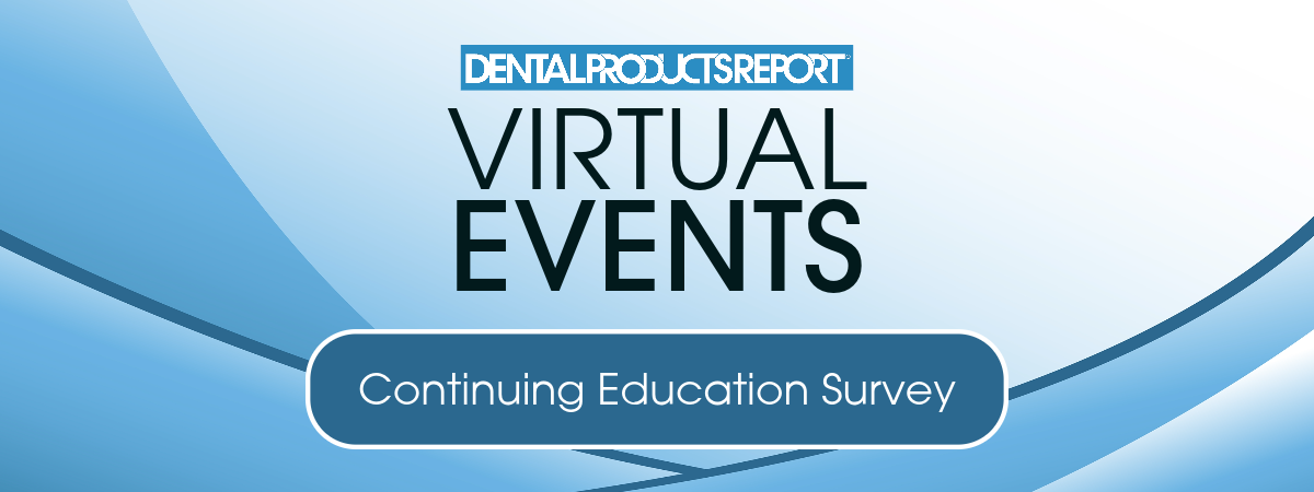 Dental Products Report® Virtual Education Survey