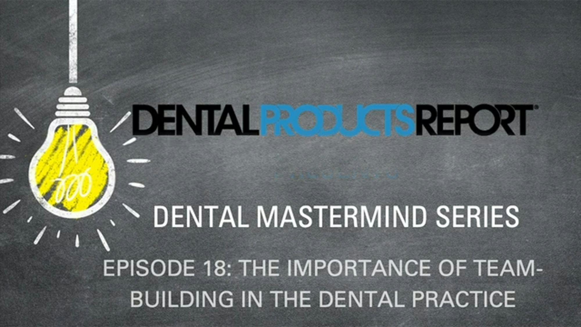 Mastermind Episode 18 - The Importance of Team-Building in the Dental Practice