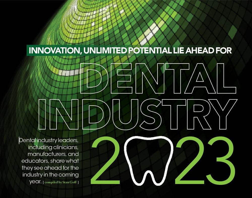 Innovation, Unlimited Potential Ahead for Dental Industry in 2023