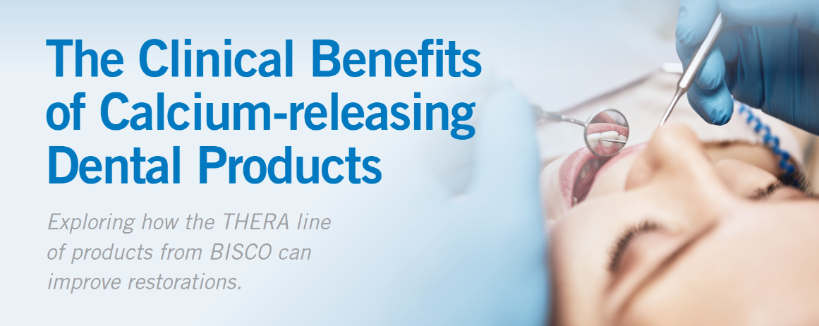 The Clinical Benefits of Calcium-releasing Dental Products eBook - Read Here