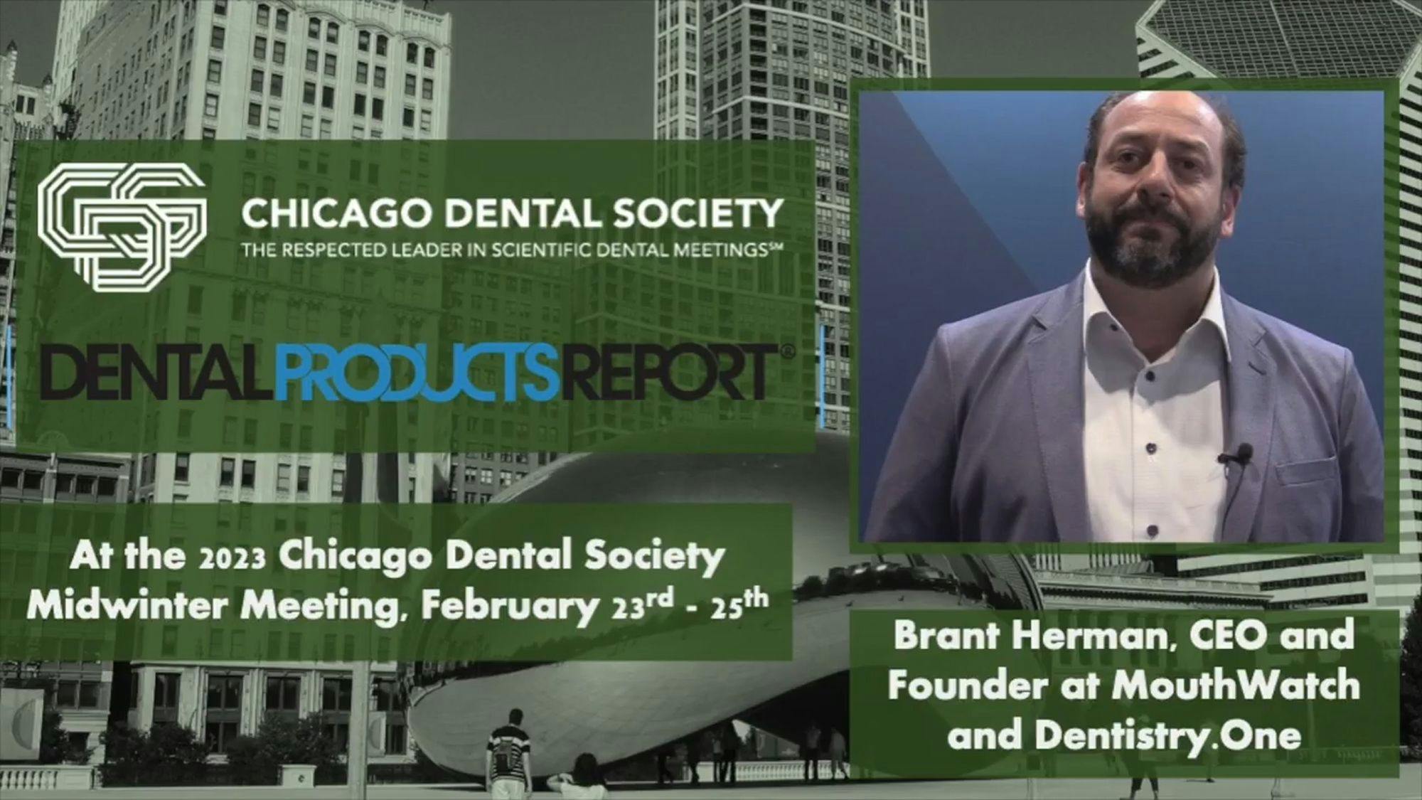 2023 Chicago Dental Society Midwinter Meeting, Interview with Brant Herman, CEO and Founder at MouthWatch and Dentistry.One
