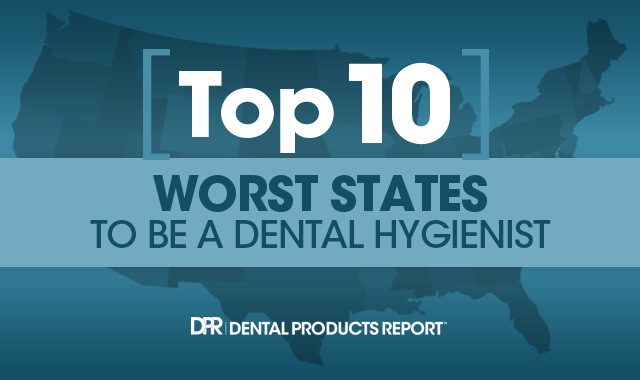 The 10 worst states for dental hygienists