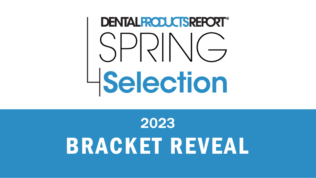 The Dental Products Report 2023 Spring Selection – Bracket Reveal