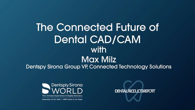The Connected Future of Dental CAD/CAM with Max Milz