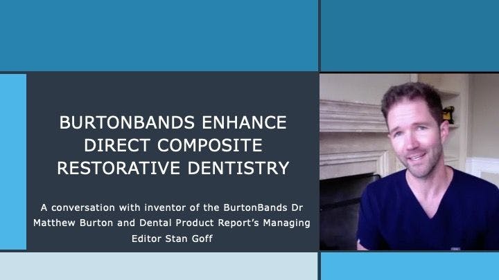 BurtonBands Enhance Direct Composite Restorative Dentistry