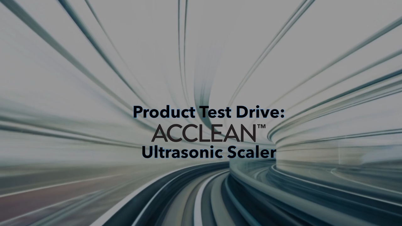 Product Test Drive: ACCLEAN Ultrasonic Scaler