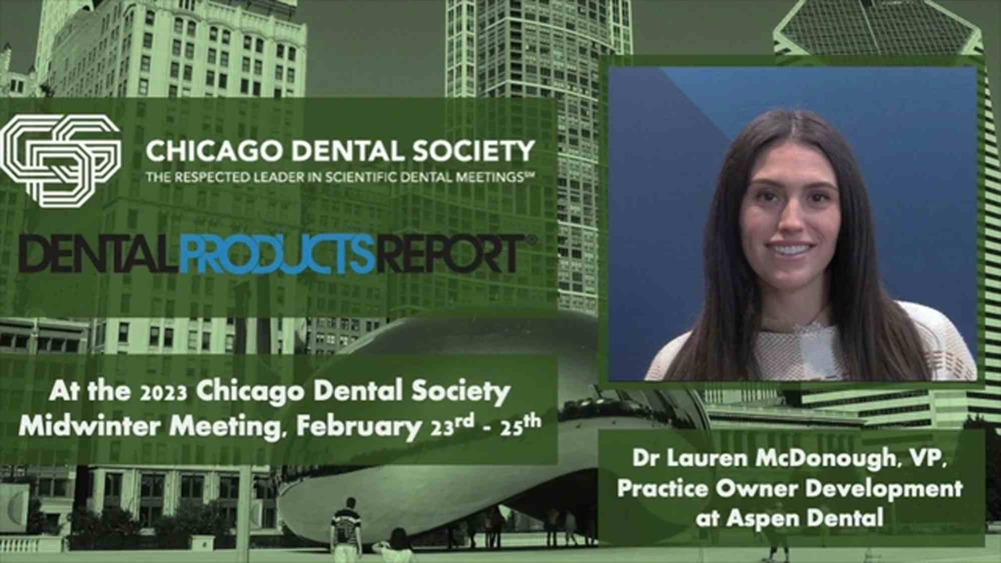 2023 Chicago Dental Society Midwinter Meeting, Interview with Dr Lauren McDonough, VP, Practice Owner Development at Aspen Dental