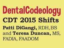 DentalCodeology: CDT 2015 shifts and dental coding tips every practice should know