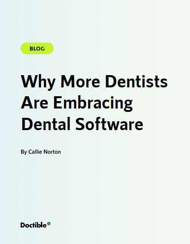 Why more dentists are embracing dental software