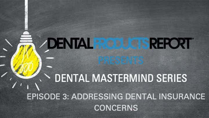 Dental Mastermind Series Episode 3: Addressing Dental Insurance Concerns