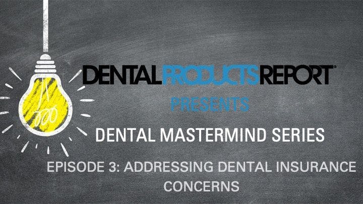 Dental Mastermind Series Episode 3: Addressing Dental Insurance Concerns