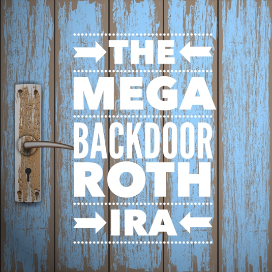 How I Took Advantage of a Mega Backdoor Roth IRA Without a High Income