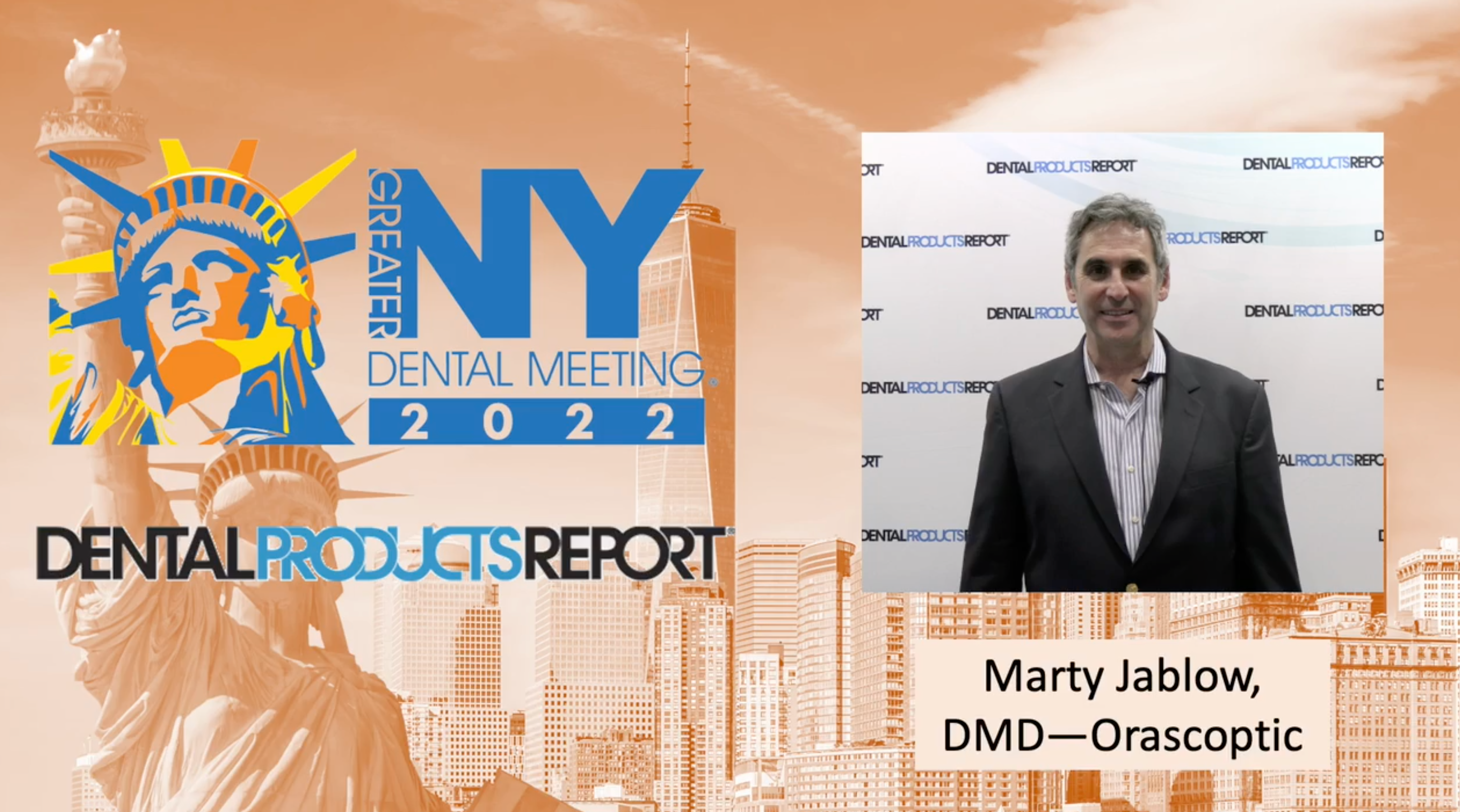 Greater New York Meeting 2022: Interview with Marty Jablow, DMD—Orascoptic