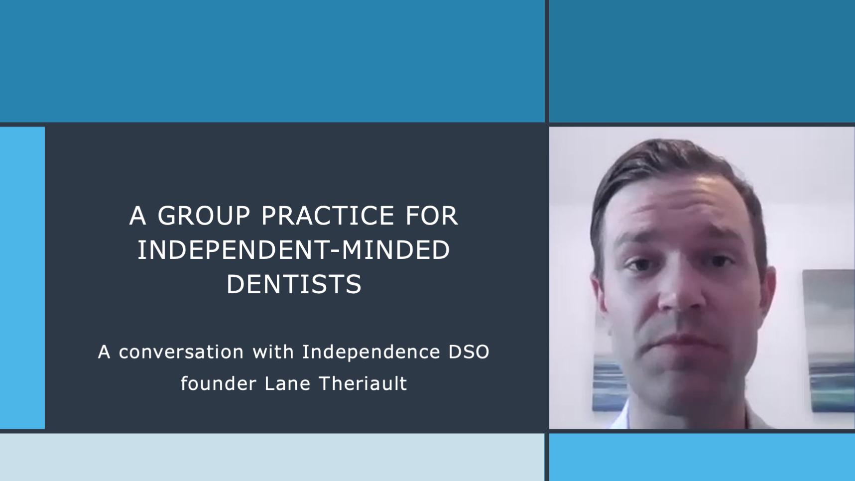 A Group Practice for Independent-Minded Dentists: A conversation with Independence DSO founder Lane Theriault