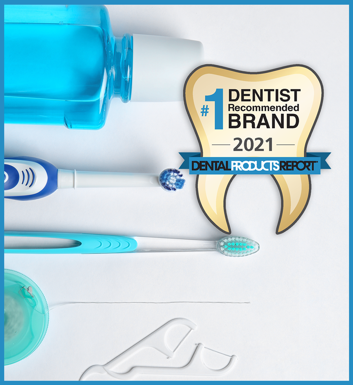2021 Dental Products Report #1 Dentist Recommended Brand