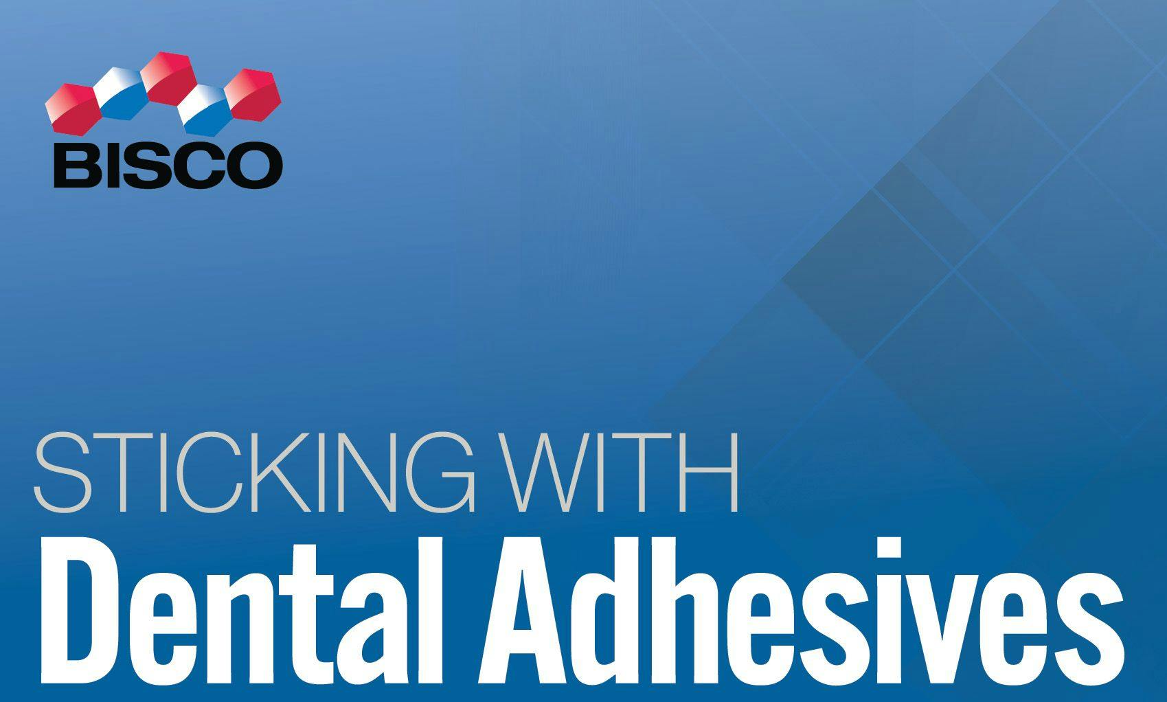  Infographic: Sticking With Dental Adhesives sponsored by BISCO