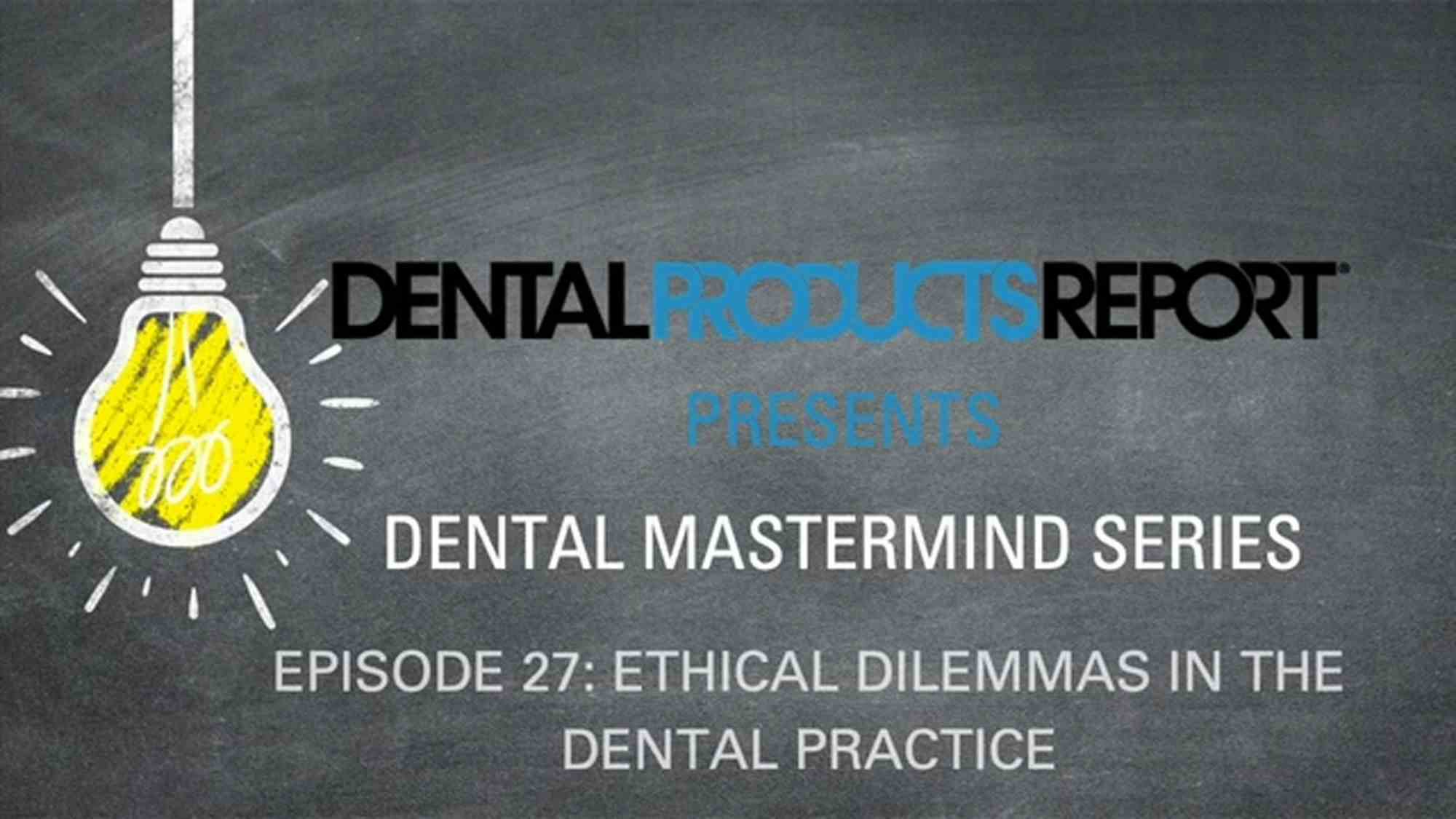 Mastermind - Episode 27 - Ethical Dilemmas in the Dental Practice