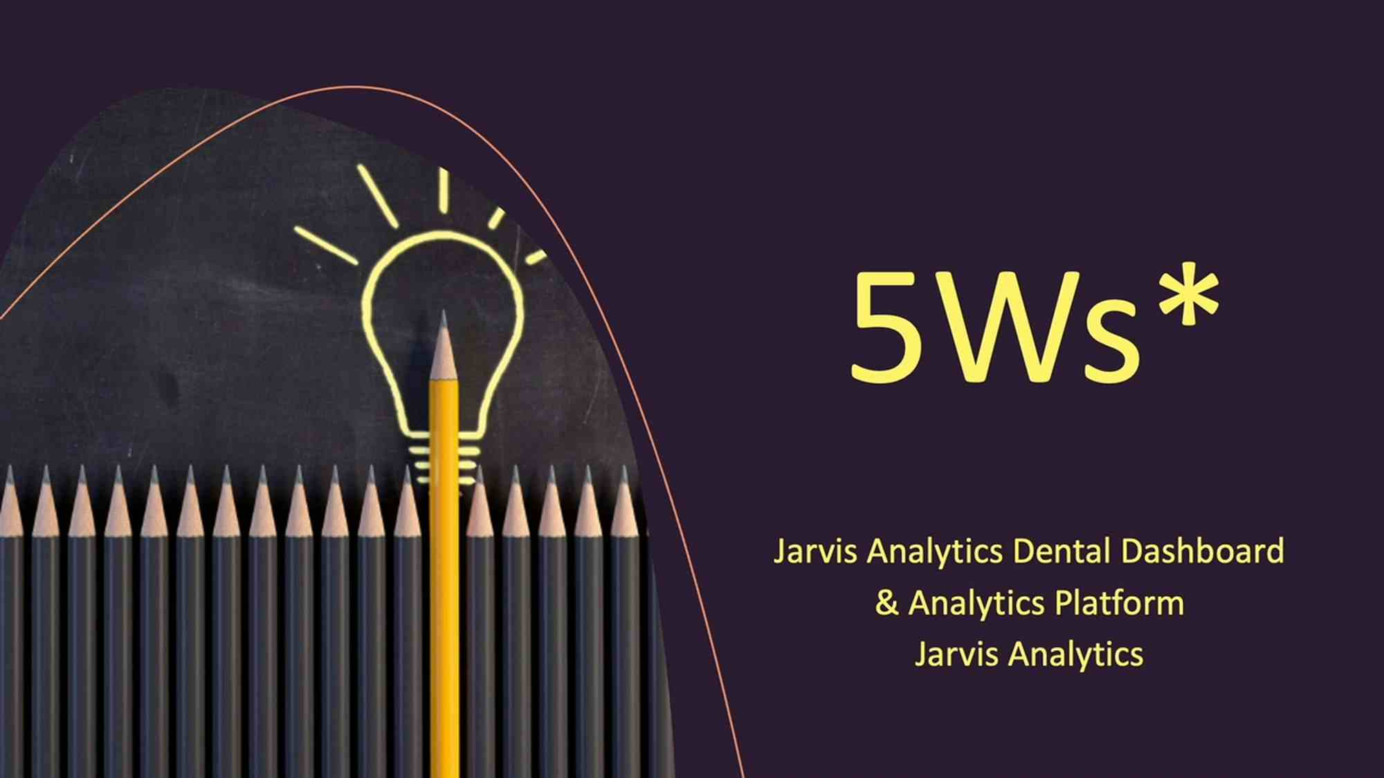 5Ws* Video - Jarvis Analytics