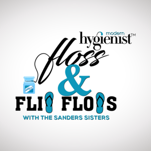 Floss & Flip Flops Episode 22: National Dental Hygiene Month