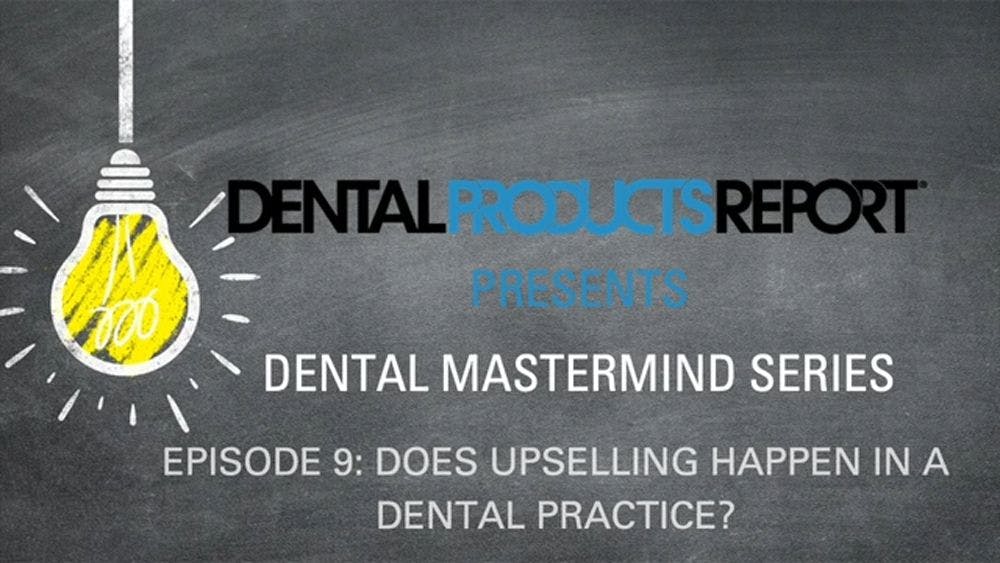 Mastermind - Episode 9 - Does Upselling Happen in a Dental Practice?