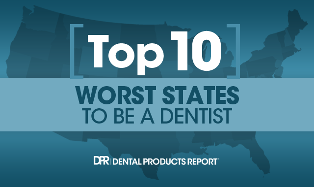 Top 10 worst states to be a dentist